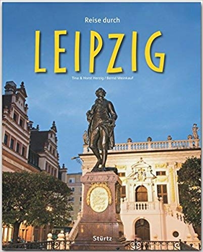 Reise durch Leipzig - Ein Bildband mit über 180 Bildern auf 140 Seiten - STÜRTZ Verlag